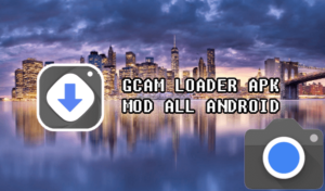 Gcam Loader Apk Mod Download Terbaru 2023 All Type Android