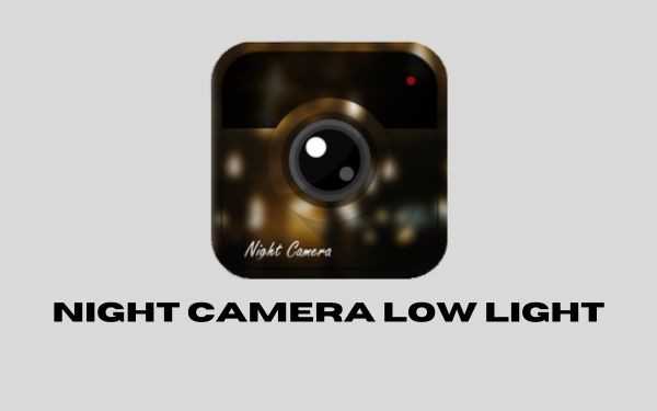 Night Camera Low Light